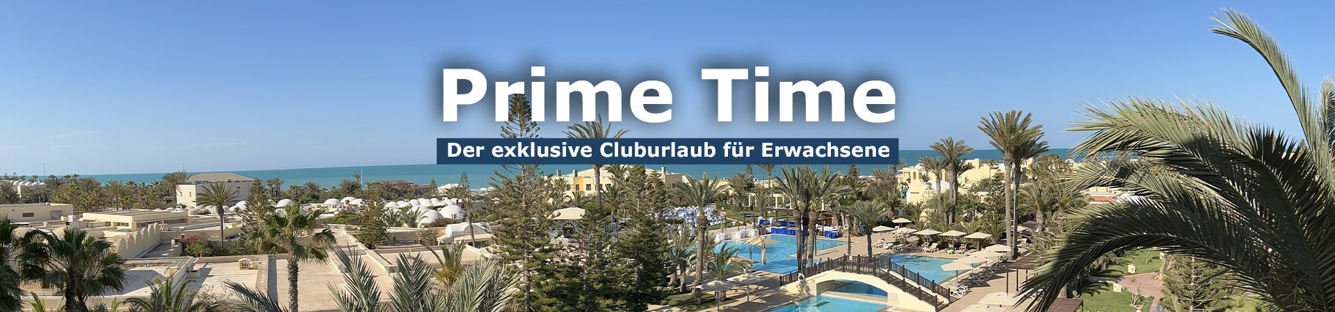 Cluburlaub.de präsentiert Aldiana Prime Time: Der exklusive Cluburlaub für Erwachsene
